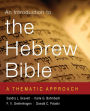 An Introduction to the Hebrew Bible: A Thematic Approach