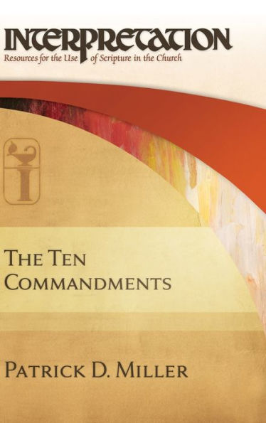 the Ten Commandments (Interpretation: Resources for Use of Scripture Church)