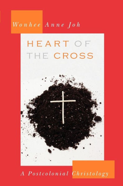 Heart of the Cross: A Postcolonial Christology