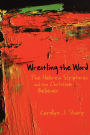 Wrestling the Word: The Hebrew Scriptures and the Christian Believer