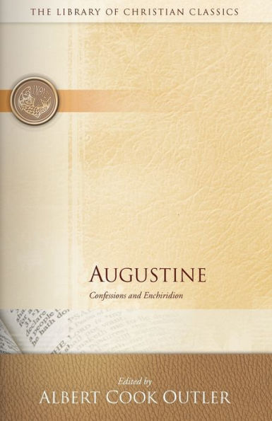 Augustine: Confessions and Enchiridion