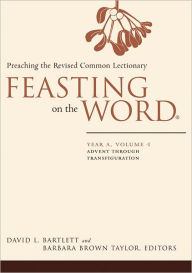Title: Feasting on the Word: Year A, Volume 1: Advent through Transfiguration, Author: David L. Bartlett