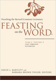 Title: Feasting on the Word: Year A, Volume 2: Lent through Eastertide, Author: David L. Bartlett