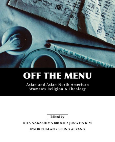 Off the Menu: Asian and Asian North American Women's Religion and Theology