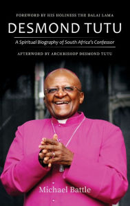 Books database download Desmond Tutu: A Spiritual Biography of South Africa's Confessor ePub PDF DJVU 9780664231583 in English by Michael Battle