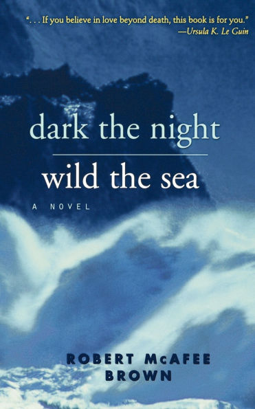 Dark the Night, Wild Sea