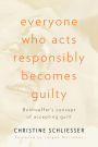 Everyone Who Acts Responsibly Becomes Guilty: Bonhoeffer's Concept of Accepting Guilt