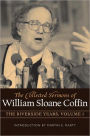 The Collected Sermons of William Sloane Coffin-The Riverside Years, Vol. 1