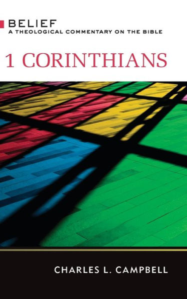 1 Corinthians: Belief: A Theological Commentary on the Bible