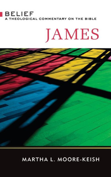 James: Belief: A Theological Commentary on the Bible