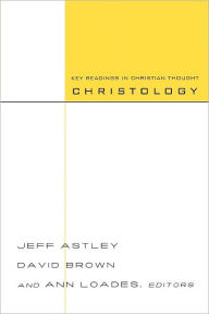 Title: Christology: Key Readings in Christian Thought, Author: Jeff Astley