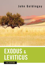 Title: Exodus and Leviticus for Everyone, Author: John Goldingay