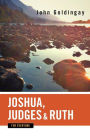 Joshua, Judges, and Ruth for Everyone