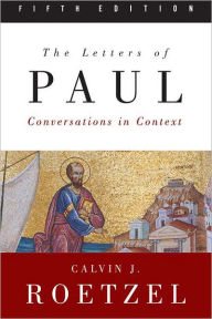 Title: Letters of Paul, Fifth Edition: Conversations in Context / Edition 5, Author: Calvin J. Roetzel
