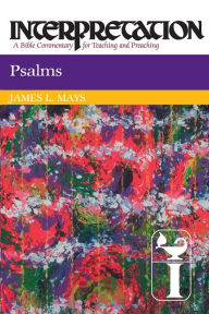 Title: Psalms: Interpretation: A Bible Commentary for Teaching and Preaching, Author: James Luther Mays