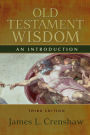 Old Testament Wisdom, Third Edition: An Introduction