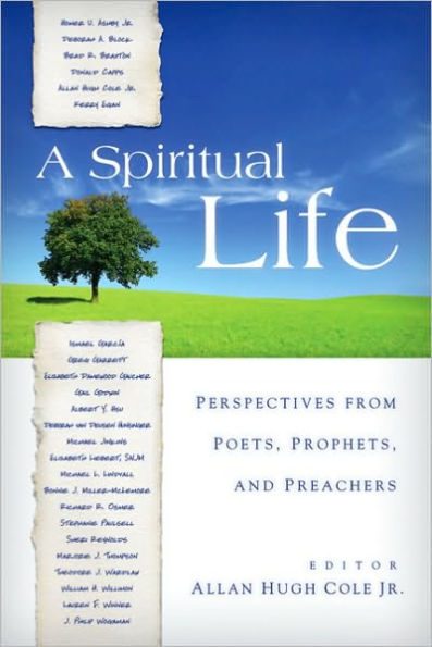 A Spiritual Life: Perspectives from Poets, Prophets, and Preachers