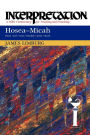 Hosea-Micah: Interpretation: A Bible Commentary for Teaching and Preaching