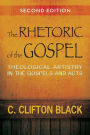 The Rhetoric of the Gospel, Second Edition: Theological Artistry in the Gospels and Acts / Edition 2