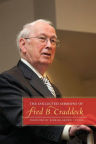 Title: The Collected Sermons of Fred B. Craddock, Author: Fred B. Craddock