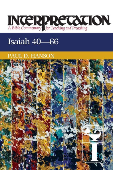 Isaiah 40-66: Interpretation: A Bible Commentary for Teaching and Preaching