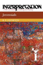 Jeremiah: Interpretation: A Bible Commentary for Teaching and Preaching