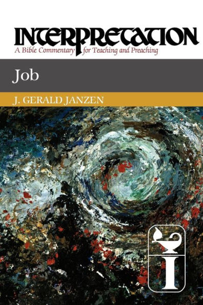 Job: Interpretation: A Bible Commentary for Teaching and Preaching
