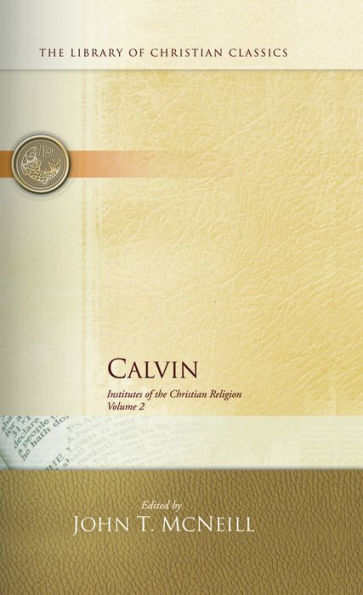 Calvin: Institutes of the Christian Religion