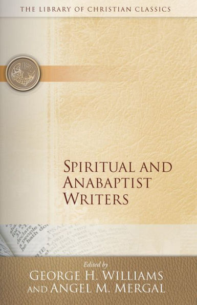 Spiritual and Anabaptist Writers / Edition 1