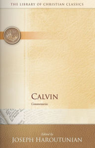 Title: Calvin: Commentaries, Author: Joseph Haroutunian