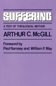 Title: Suffering: A Test of Theological Method, Author: Arthur C. McGill