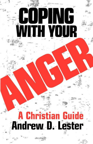 Coping with Your Anger: A Christian Guide