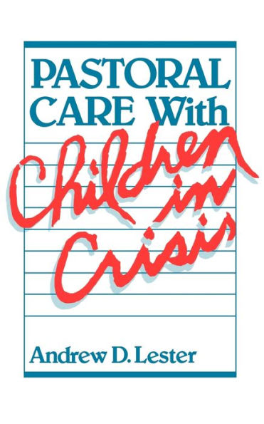 Pastoral Care with Children in Crisis / Edition 1