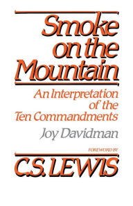 Title: Smoke on the Mountain: An Interpretation of the Ten Commandments, Author: Joy Davidman