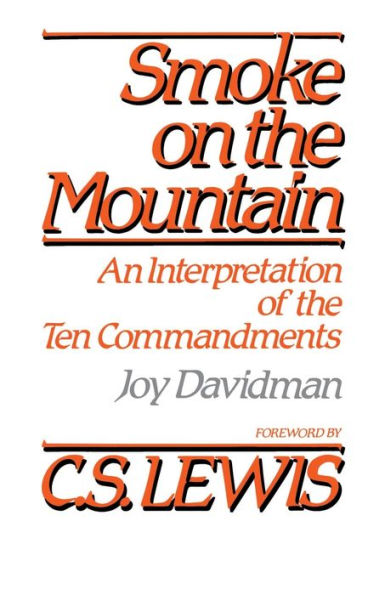 Smoke on the Mountain: An Interpretation of the Ten Commandments