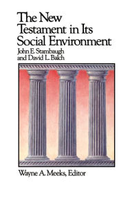 Title: The New Testament in Its Social Environment / Edition 1, Author: John E. Stambaugh