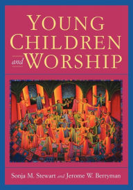 Title: Young Children and Worship, Author: Sonja M. Stewart