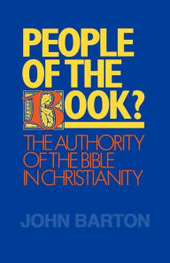 Title: People of the Book?: The Authority of the Bible in Christianity, Author: John Barton