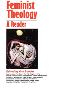 Title: Feminist Theology: A Reader, Author: Ann Loades