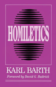 Title: Homiletics / Edition 1, Author: Karl Barth