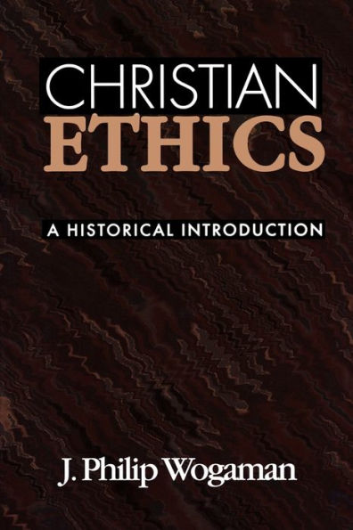 Christian Ethics: A Historical Introduction / Edition 1