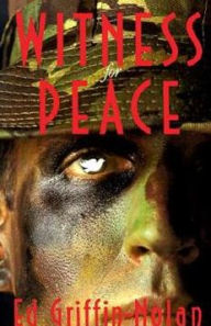 Title: Witness for Peace: A Story of Resistance / Edition 1, Author: Ed Griffin-Nolan