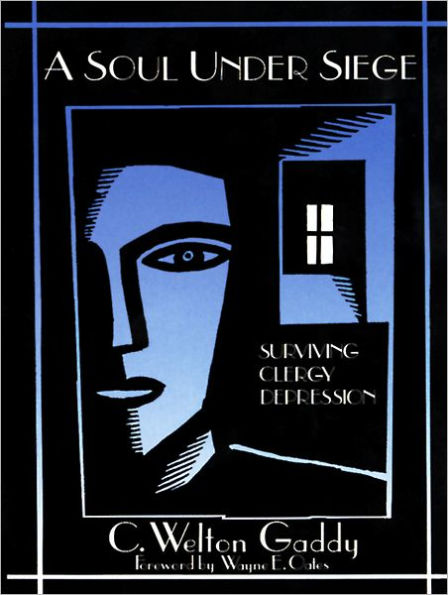 A Soul Under Siege: Surviving Clergy Depression / Edition 1