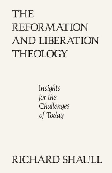 The Reformation and Liberation Theology: Insights for the Challenges of Today