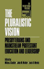 The Pluralistic Vision: Presbyterians and Mainstream Protestant Education and Leadership