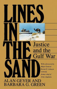 Title: Lines in the Sand: Justice and the Gulf War, Author: Alan Geyer