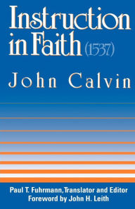 Title: Instruction in Faith (1537), Author: John Calvin