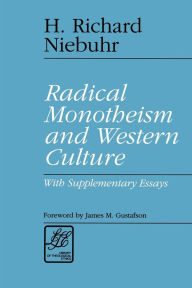 Title: Radical Monotheism and Western Culture: With Supplementary Essays, Author: H. Richard Niebuhr