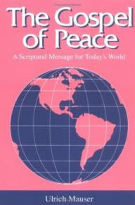 Title: The Gospel of Peace: A Scriptural Message for Today's World / Edition 1, Author: Ulrich Mauser