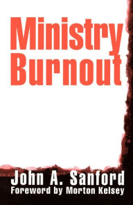 Title: Ministry Burnout, Author: John A. Sanford
